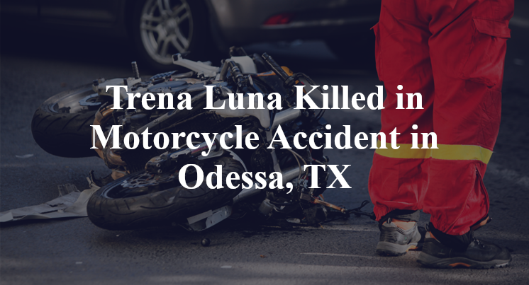 Trena Luna Killed in Motorcycle Accident in Odessa, TX