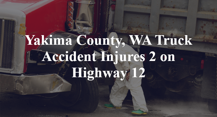 Yakima County, WA Truck Accident Injures 2 on Highway 12