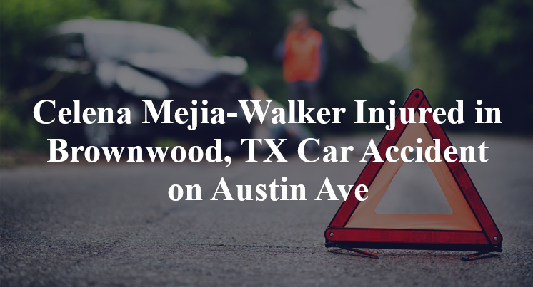 Celena Mejia-Walker Injured in Brownwood, TX Car Accident on Austin Ave