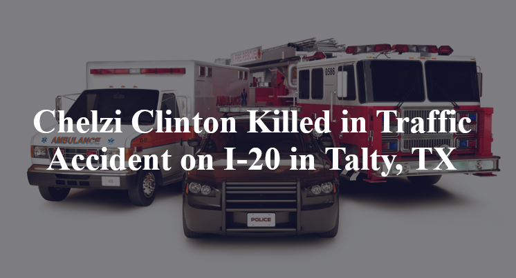 Chelzi Clinton Killed in Rear-end Crash with 18-wheeler on I-20 in Talty, TX
