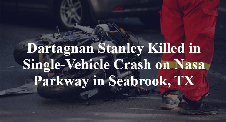 Dartagnan Stanley Killed in Single-Vehicle Crash on Nasa Parkway in Seabrook, TX