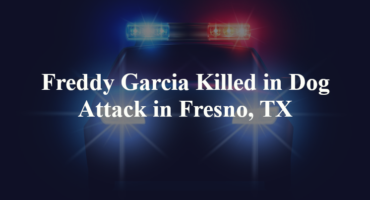 Freddy Garcia Killed in Dog Attack in Fresno, TX