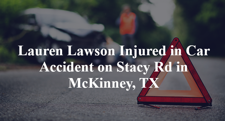 Lauren Lawson Injured in Car Accident on Stacy Rd in McKinney, TX