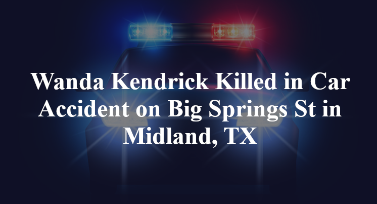 Wanda Kendrick Killed in Car Accident on Big Springs St in Midland, TX