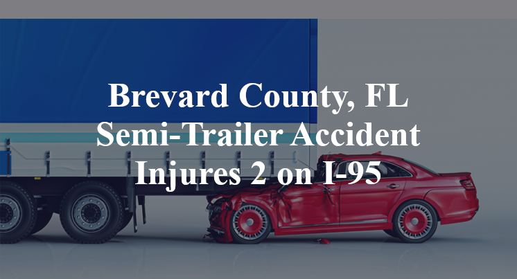 Brevard County, FL Semi-Trailer Accident Injures 2 on I-95