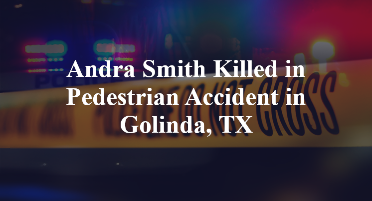 Andra Smith Killed in Pedestrian Accident in Golinda, TX