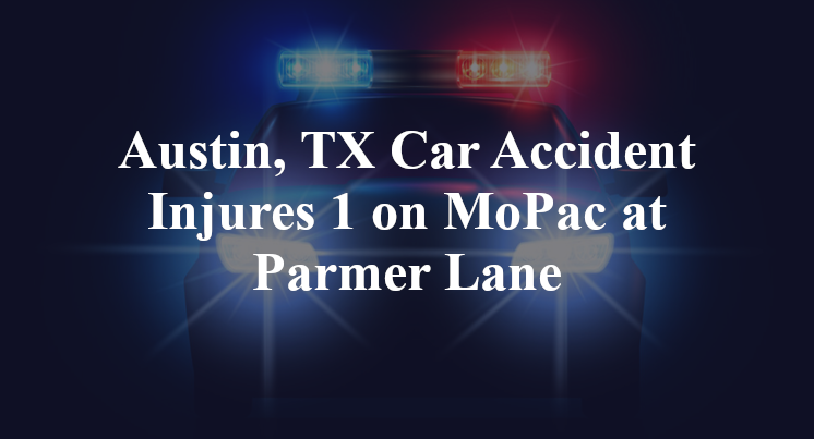 Austin, TX Car Accident Injures 1 on MoPac at Parmer Lane