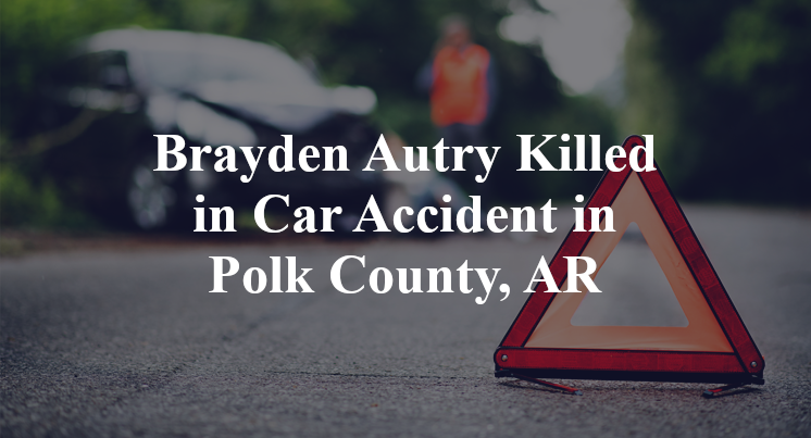 Brayden Autry Killed in Car Accident in Polk County, AR