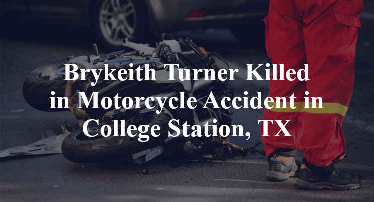 Brykeith Turner Killed in Motorcycle Accident in College Station, TX