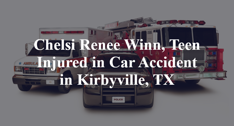 Chelsi Renee Winn, Teen Injured in Car Accident in Kirbyville, TX