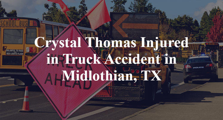 Crystal Thomas Injured in Truck Accident in Midlothian, TX