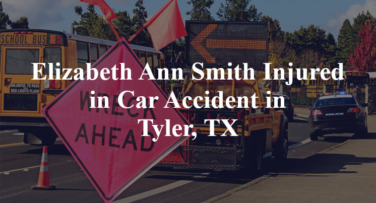 Elizabeth Ann Smith Injured in Car Accident in Tyler, TX