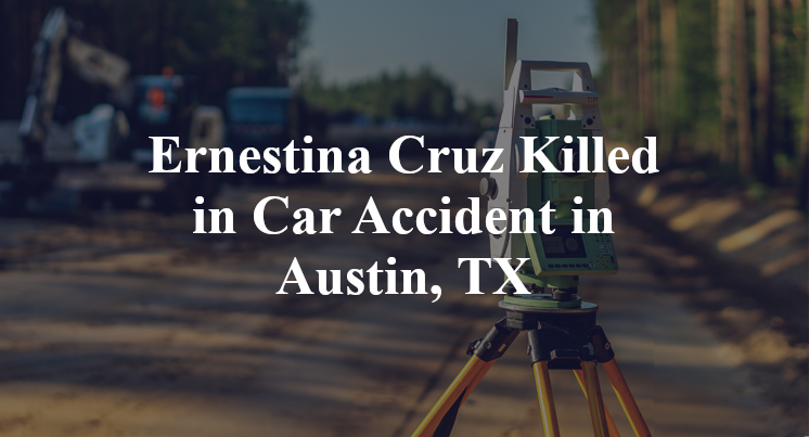 Ernestina Cruz Killed in Car Accident in Austin, TX