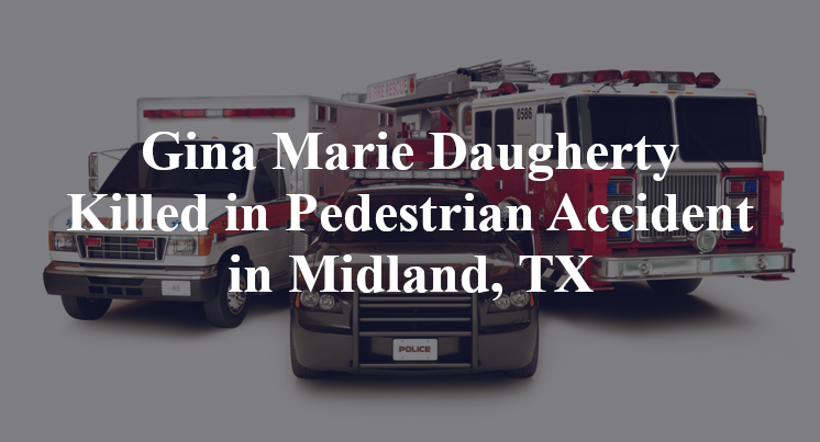 Gina Marie Daugherty Killed in Pedestrian Accident in Midland, TX