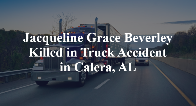Jacqueline Grace Beverley Killed in Truck Accident in Calera, AL