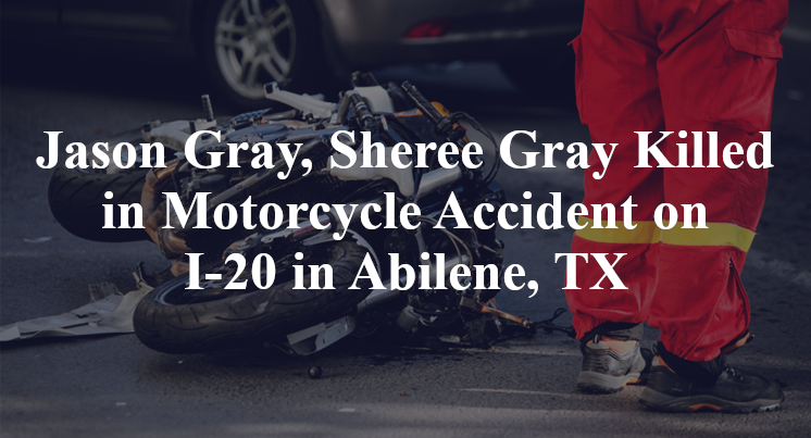 Jason Gray, Sheree Gray Killed in Motorcycle Accident on I-20 in Abilene, TX
