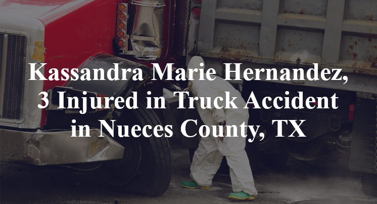 Kassandra Marie Hernandez, 3 Injured in Truck Accident in Nueces County, TX
