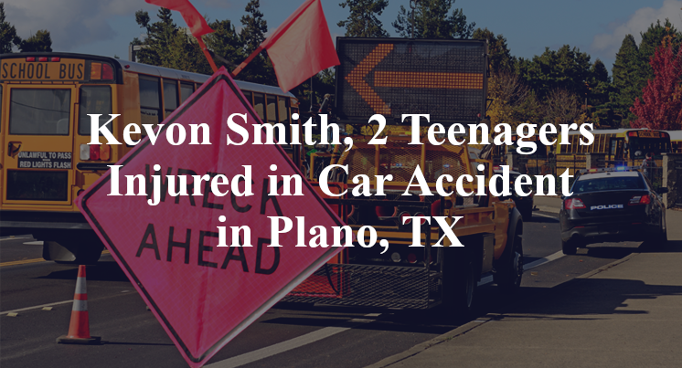 Kevon Smith, 2 Teenagers Injured in Car Accident in Plano, TX