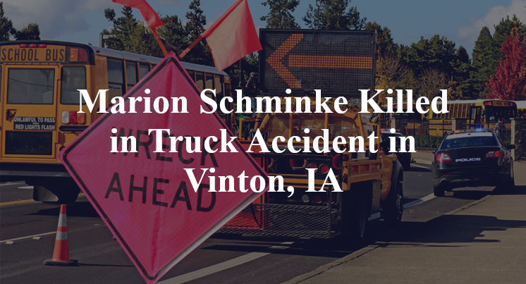 Marion Schminke Killed in Truck Accident in Vinton, IA