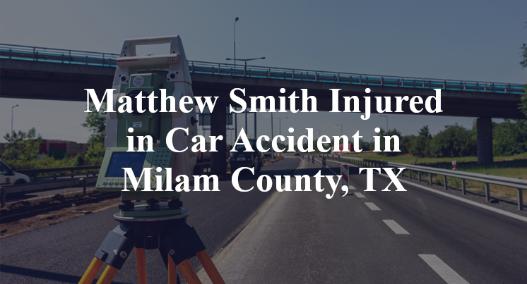 Matthew Smith Injured in Car Accident in Milam County, TX