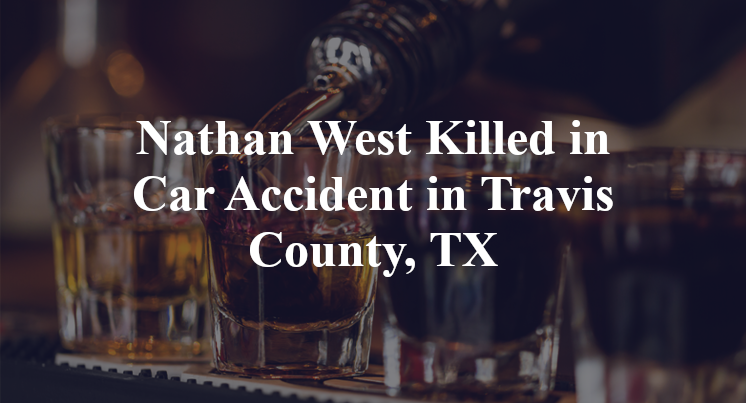 Nathan West Killed in Car Accident in Travis County, TX