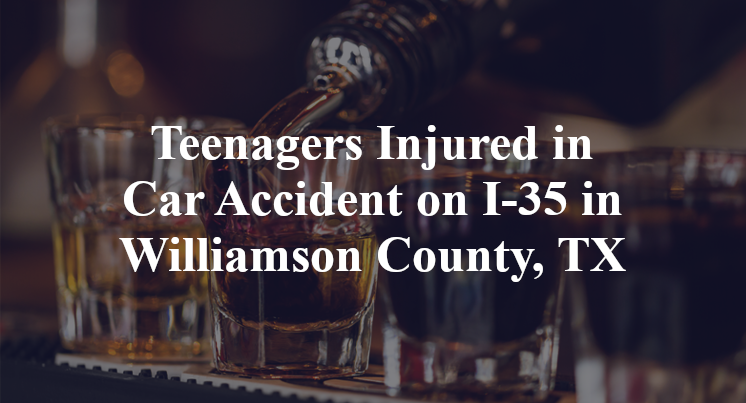 Teenagers Injured in Car Accident on I-35 in Williamson County, TX