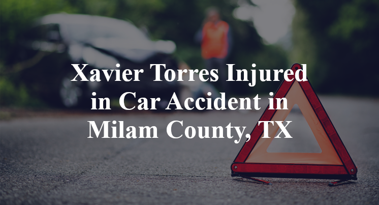Xavier Torres Injured in Car Accident in Milam County, TX