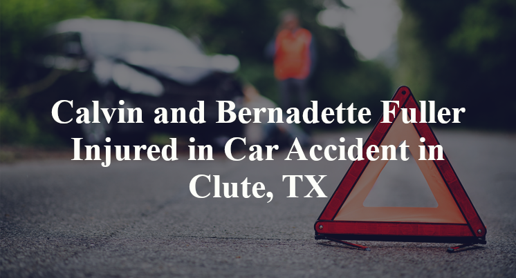 Calvin and Bernadette Fuller Injured in Car Accident in Clute, TX