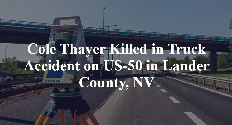 Cole Thayer Killed in Truck Accident on US-50 in Lander County, NV