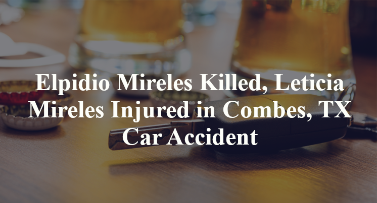 Elpidio Mireles Killed, Leticia Mireles Injured in Combes, TX Car Accident