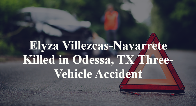 Elyza Villezcas-Navarrete Killed in Odessa, TX Three-Vehicle Accident