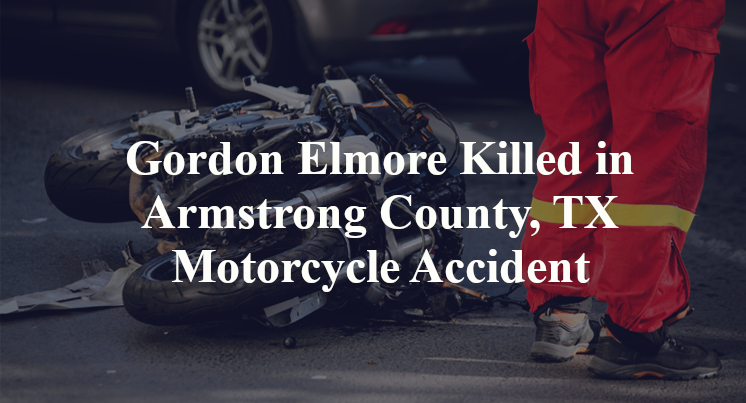 Gordon Elmore Killed in Armstrong County, TX Motorcycle Accident