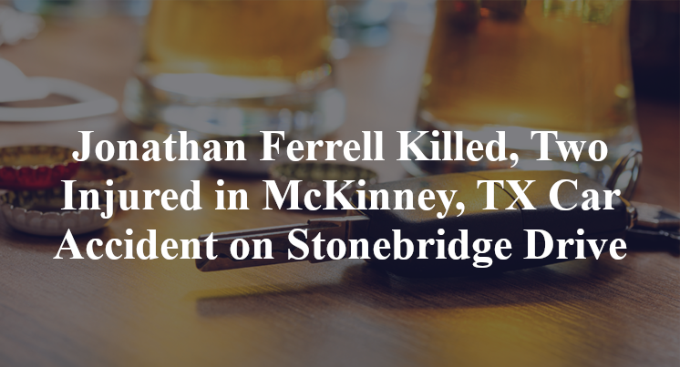 Jonathan Ferrell Killed, Two Injured in McKinney, TX Car Accident on Stonebridge Drive