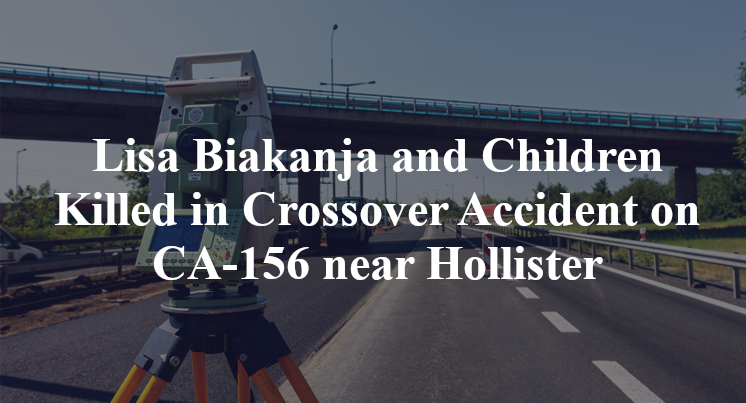 Lisa, Lucy, Leigh, and Ben Biakanja Killed in Tesla Crossover Accident with 18-wheeler on CA-156 near Hollister