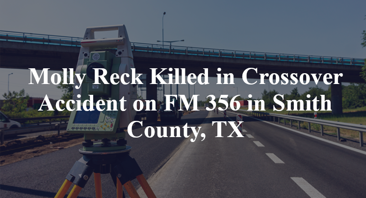 Molly Reck Killed in Crossover Accident on FM 356 in Smith County, TX