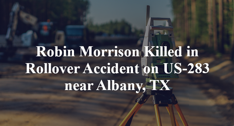 Robin Morrison Killed in Rollover Accident on US-283 near Albany, TX
