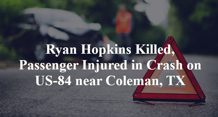Ryan Hopkins Killed, Bentley Hall Injured in Crash on US-84 near Coleman, TX