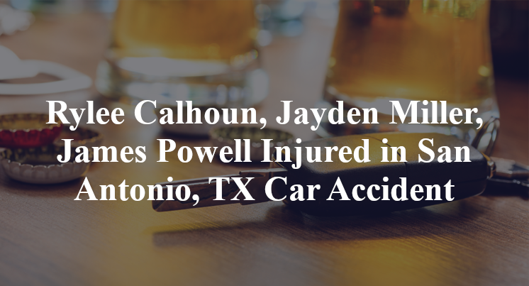 Rylee Calhoun, Jayden Miller, James Powell Injured in San Antonio, TX Car Accident