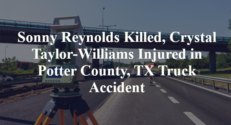 Semi-Truck Crosses Center Line on Tascosa Road; Sonny Reynolds Killed, Crystal Taylor-Williams Injured in Potter County, TX