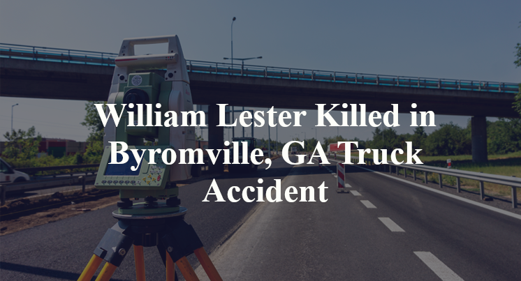 William Lester Killed in Byromville, GA Truck Accident