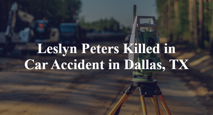 Leslyn Peters Killed in Car Accident in Dallas, TX