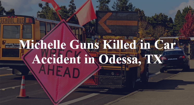 Michelle Guns Killed in Car Accident in Odessa, TX