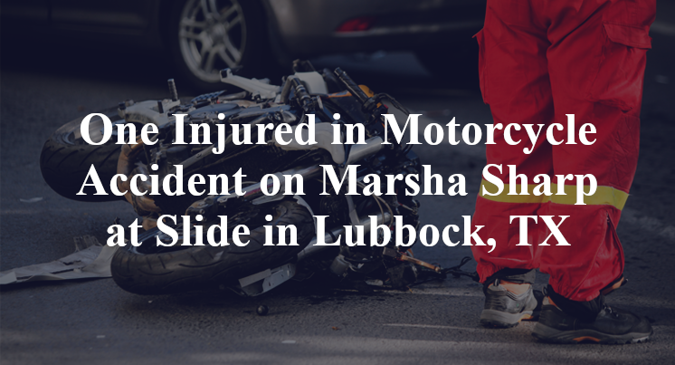 One Injured in Motorcycle Accident on Marsha Sharp at Slide in Lubbock, TX