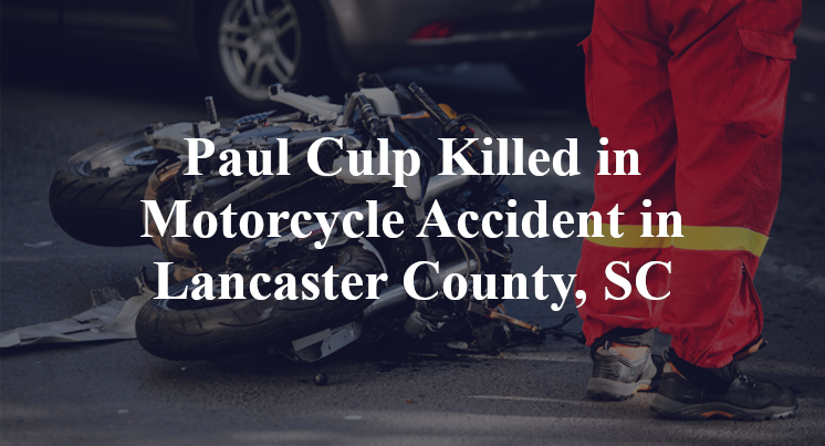 Paul Culp Killed in Motorcycle Accident in Lancaster County, SC