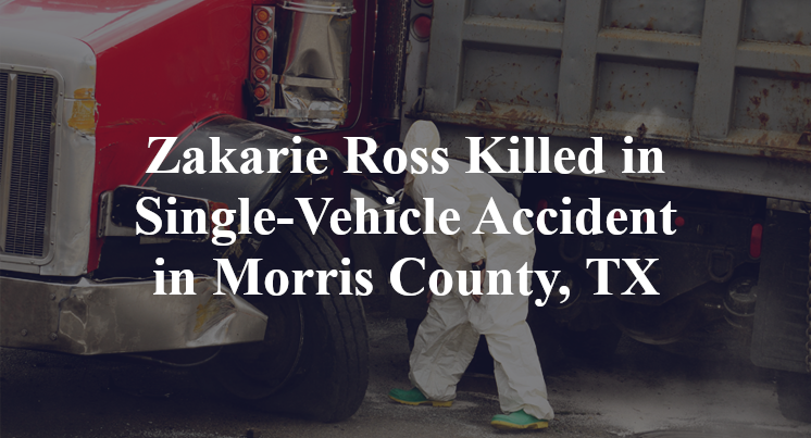 Zakarie Ross Killed in Single-Vehicle Accident in Morris County, TX