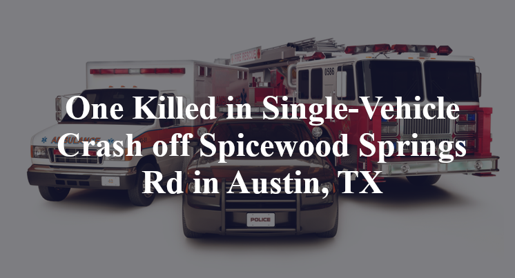 One Killed in Single-Vehicle Crash off Spicewood Springs Rd in Austin, TX