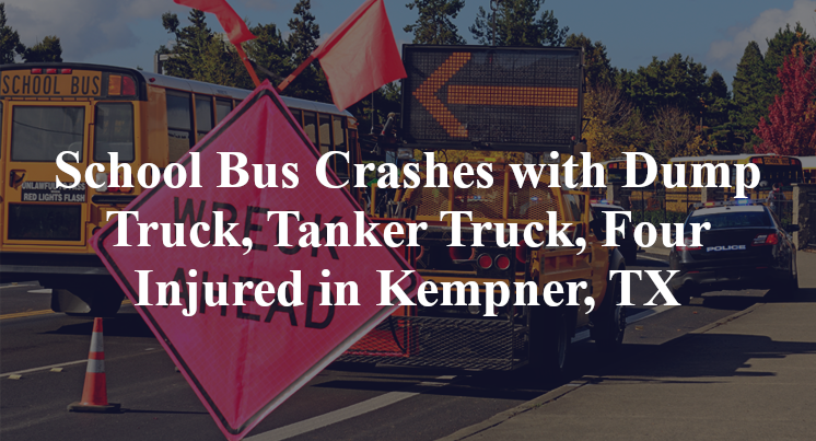 School Bus Crashes with Dump Truck, Tanker Truck, Four Injured in Kempner, TX