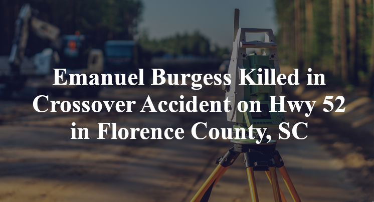Emanuel Burgess Killed in Crossover Accident on Hwy 52 in Florence County, SC
