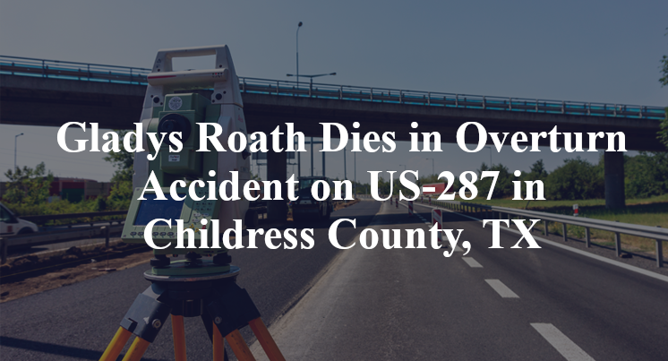 Gladys Roath Dies in Overturn Accident on US-287 in Childress County, TX