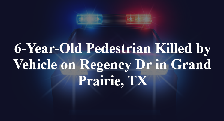 Michael Richardson Jr. Killed by Vehicle on Regency Dr in Grand Prairie, TX